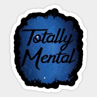 Totally Mental Funny 80's Design Sticker